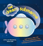 The Dream Submarine: Drift back to sleep with the Dream Submarine!