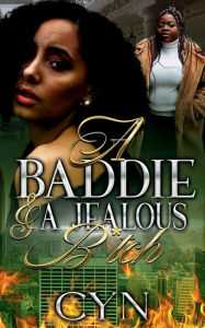 Title: A Baddie & a Jealous Bitch, Author: Cyn
