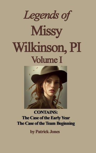 Legends of Missy Wilkinson, PI - Volume I