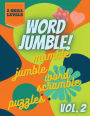 Word Jumble! Mumble Jumble Word Scramble Puzzles Volume 2: Mind Sharpening Word Game For Adults
