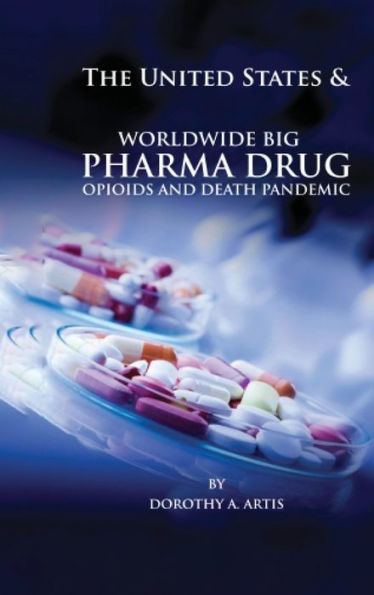The United States & Worldwide Big Pharma Drug, Pharmacy, Opioids and Death Pandemic