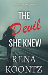 Title: The Devil She Knew, Author: Rena Koontz