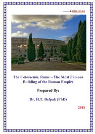 Title: The Colosseum, Rome - The Most Famous Building of the Roman Empire, Author: Heady Delpak