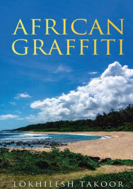 Title: African Graffiti, Author: Lokhilesh Takoor