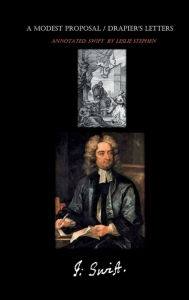 Title: A Modest Proposal / Drapier's Letters (Annotated), Author: Jonathan Swift