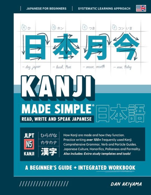 Learn Japanese Kanji N5 Workbook: The Easy, Step-by-Step Study Guide and  Writing Practice Book: Best Way to Learn Japanese and How to Write the