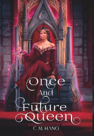 Title: Once and Future Queen, Author: C. M. Hano