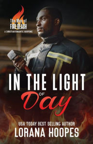 Title: In the Light of Day: A Christian Romantic Suspense, Author: Lorana Hoopes
