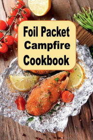 Title: Foil Packet Campfire Cookbook, Author: Katy Lyons