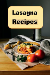 Title: Lasagna Recipes, Author: Katy Lyons