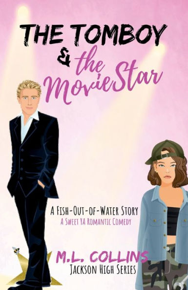 The Tomboy & The Movie Star: A Sweet YA Romantic Comedy