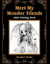 Title: Meet My Monster Friends: A Coloring Book for Teens & Adults, Author: Brooke