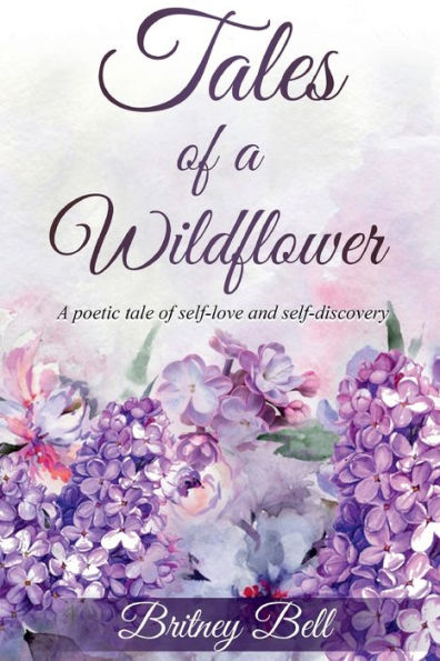 Tales of a Wildflower: A poetic tale of self-love and self-discovery: