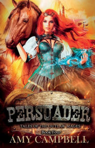 Title: Persuader: A Western Fantasy Adventure, Author: Amy Campbell