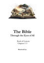 The Bible Through the Eyes of AI. Book of Genesis. Chapters 1-3