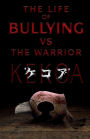 The Life of Bullying VS The Warrior Kekoa