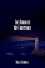 The Dawn of My Emotions