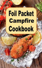 Foil Packet Campfire Cookbook