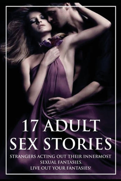 17 Adult Sex Stories