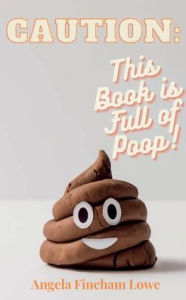 Title: CAUTION: This Book is Full of Poop!:, Author: Angela Fincham