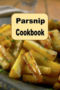Title: Parsnip Cookbook, Author: Katy Lyons