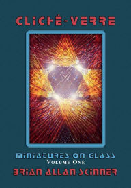 Title: Clichï¿½-Verre: Miniatures on Glass:, Author: Brian Allan Skinner