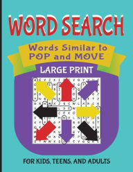 Title: Word Search: Words Similar to Pop and Move:2023 Word-find book in large print with 100 puzzles based on synonyms for the words Pop and Move., Author: Anna I. Wright