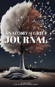 Title: Anatomy of Grief Journal, Author: Tahj Graham