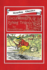 Title: UNCLE WIGGILY'S FISHING TRIP, Author: Howard Garis