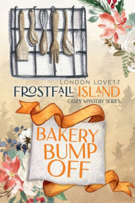 Title: Bakery Bump Off, Author: London Lovett