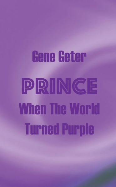 Prince: When The World Turned Purple: