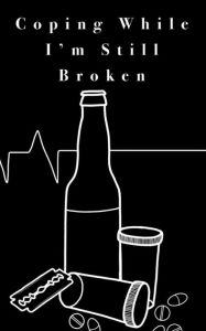 Title: coping while I'm still broken, Author: Mercedes Johnston