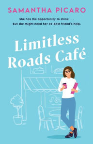 Title: Limitless Roads Cafe, Author: Samantha Picaro