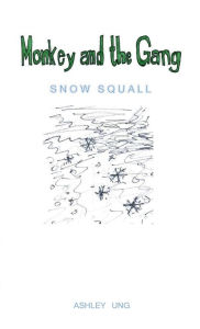 Title: Monkey and the Gang: Snow Squall, Author: Ashley Ung