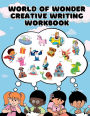 World of Wonder Creative Writing Workbook: 101 Writing Prompts to Improve Outside of the Box Thinking