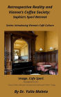 Retrospective Reality and Vienna's Coffee Society: Sophia's Sperl Retreat