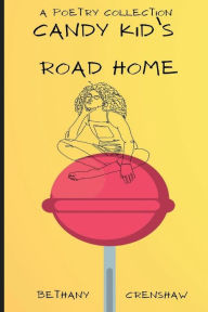 Title: Candy Kid's Road Home, Author: Bethany Crenshaw