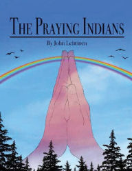 Title: The Praying Indians, Author: John Lehtinen
