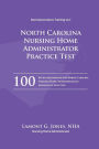 North Carolina Nursing Home Administrator Practice Test: Nursing Home Administrator Exam