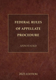 Title: Federal Rules of Appellate Procedure Annotated 2023 Edition, Author: Supreme Court Of The United States
