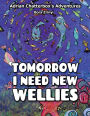 Tomorrow I need new wellies: Adrian Chatterbox's Adventures