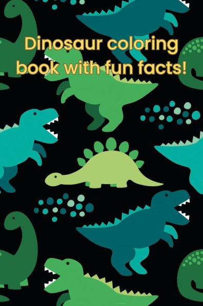 Dinosaur Coloring and Fact's Book