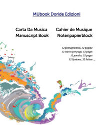 Title: Quaderno di Composizione Musicale: Carta da Musica , 12 pentagrammi, 32 pagine, Author: Maria Gabriella Lerario