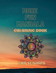 Title: more fun mandala coloring book: Easy & Simple Adult mandala Coloring Books for Seniors & Beginners, Author: Lucky Agbonze
