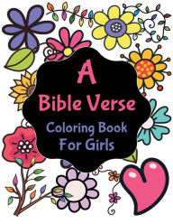 Title: A Bible Verse Coloring Book for Girls: 35 Beautiful and Inspirational Bible verses to color and reflect upon., Author: Mary Shepherd