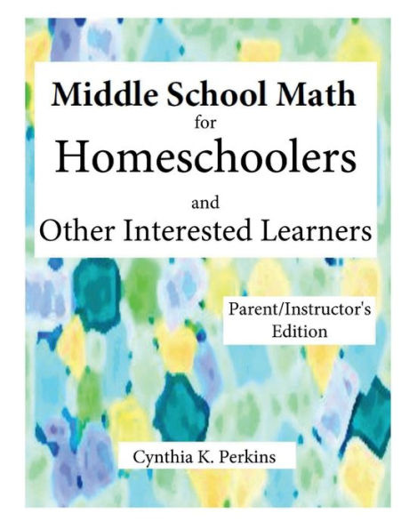 Middle School Math for Homeschoolers and Other Interested Learners