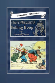 Title: UNCLE WIGGILY'S ROLLING HOOP, Author: Howard Garis
