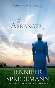 Title: The Arranger (Amish Country Brides), Author: Jennifer Spredemann