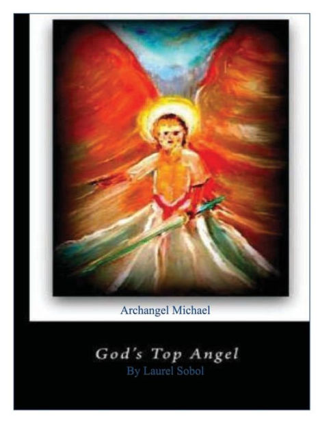 Archangel Michael God's Top Angel by Laurel Sobol, Hardcover