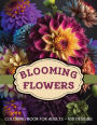 Blooming Flowers: 100 Beautiful Flower, Bouquet and Arrangement pages to color